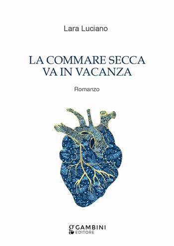 La commare secca va in vacanza - Lara Luciano - Libro Gambini Editore 2022 | Libraccio.it
