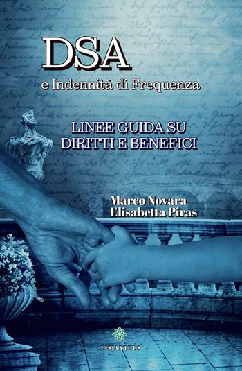 DSA e indennità di frequenza. Linee guida su diritti e benefici - Marco Novara, Elisabetta Piras - Libro Lisianthus 2022, Guide e manuali | Libraccio.it