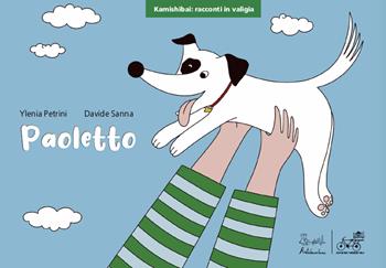 Paoletto. Ediz. kamishibai - Davide Sanna, Ylenia Petrini - Libro Artebambini 2022 | Libraccio.it