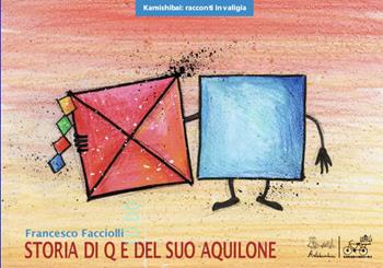 Storia di Q e del suo aquilone. Ediz. illustrata - Francesco Facciolli - Libro Artebambini 2023 | Libraccio.it