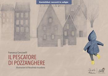 il Pescatore di pozzanghere. Versione kamishibai - Francesca Cenciarelli - Libro Artebambini 2024 | Libraccio.it