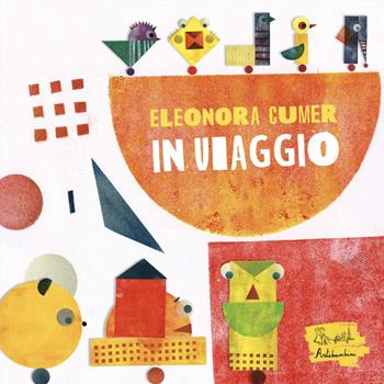In viaggio. Ediz. a colori - Eleonora Cumer - Libro Artebambini 2024 | Libraccio.it