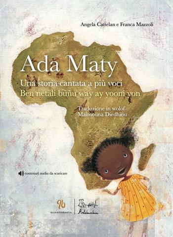 Ada Maty. Una storia cantata a più voci. Ediz. illustrata. Con contenuti audio da scaricare - Franca Mazzoli, Angela Cattelan - Libro Artebambini 2024, Albi illustrati. Gli artisti | Libraccio.it