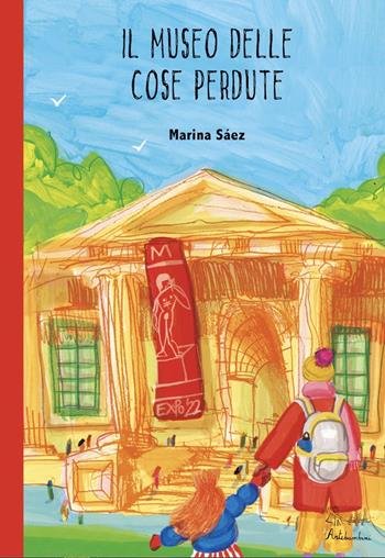 Il museo delle cose perdute. Ediz. illustrata - Marina Sáez - Libro Artebambini 2025, Albi illustrati. Gli artisti | Libraccio.it
