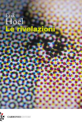 Le rivelazioni - Erik Hoel - Libro Carbonio Editore 2022, Cielo stellato | Libraccio.it