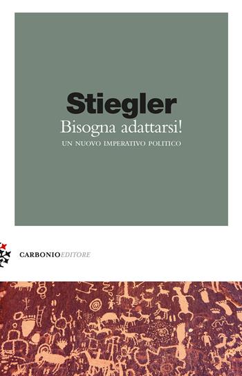 Bisogna adattarsi. Un nuovo imperativo politico - Barbara Stiegler - Libro Carbonio Editore 2023, Zolle | Libraccio.it