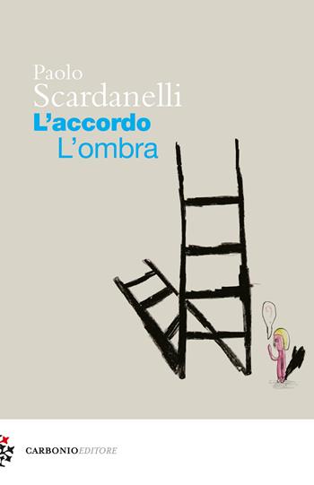 L'accordo. L'ombra - Paolo Scardanelli - Libro Carbonio Editore 2023, Cielo stellato | Libraccio.it