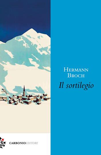 Il sortilegio - Hermann Broch - Libro Carbonio Editore 2023, Origine | Libraccio.it