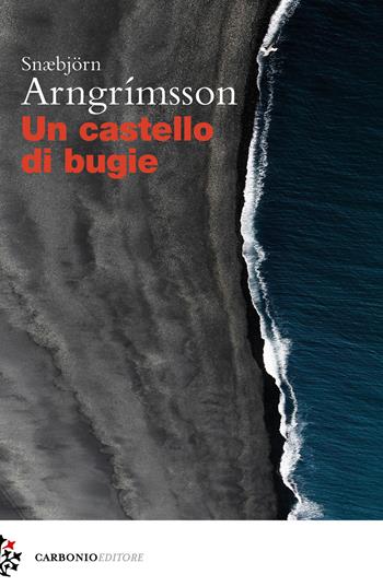 Un castello di bugie - Snaebjorn Arngrimsson - Libro Carbonio Editore 2023, Cielo stellato | Libraccio.it