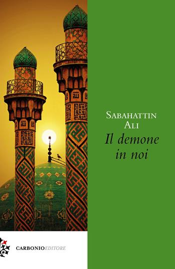 Il demone in noi - Sabahattin Ali - Libro Carbonio Editore 2024, Origine | Libraccio.it