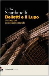 Belletti e il lupo. Un caso del commissario Belletti