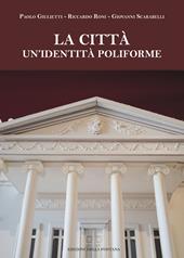 La città. Un'identità poliforme