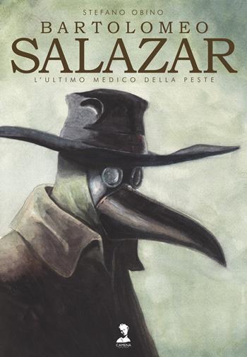 Bartolomeo Salazar. L'ultimo medico della peste - Stefano Obino - Libro Camena 2022 | Libraccio.it