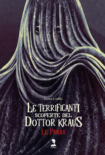 Le Panas. Le terrificanti scoperte del dottor Kraus - Ilenia Loddo - Libro Camena 2023 | Libraccio.it