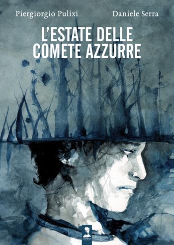 L'estate delle comete azzurre - Piergiorgio Pulixi, Daniele Serra - Libro Camena 2025 | Libraccio.it