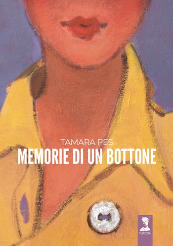 Memorie di un bottone - Tamara Pes - Libro Camena 2026 | Libraccio.it