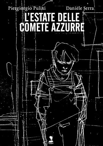 L'estate delle comete azzurre. Ediz. variant - Piergiorgio Pulixi, Daniele Serra - Libro Camena 2025 | Libraccio.it