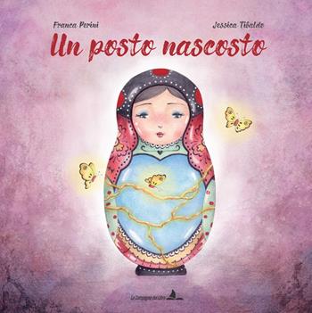 Un posto nascosto - Franca Perini - Libro La Compagnia del Libro 2022 | Libraccio.it