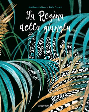 La regina della giungla. Ediz. illustrata - Maddalena Schiavo - Libro La Compagnia del Libro 2022 | Libraccio.it