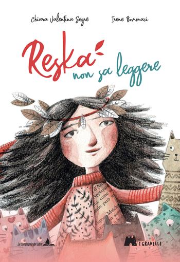 Reska non sa leggere. Ediz. illustrata - Chiara Valentina Segré - Libro La Compagnia del Libro 2023, I granelli | Libraccio.it