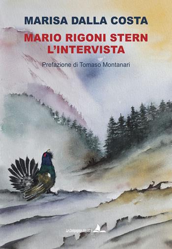 Mario Rigoni Stern. L'intervista - Marisa Dalla Costa - Libro La Compagnia del Libro 2023 | Libraccio.it