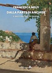 Dalla parte di Anchise. Il racconto di un viaggio