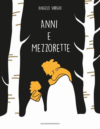 Anni e mezzorette - Angelo Vargiu - Libro Maxottantotto 2024 | Libraccio.it