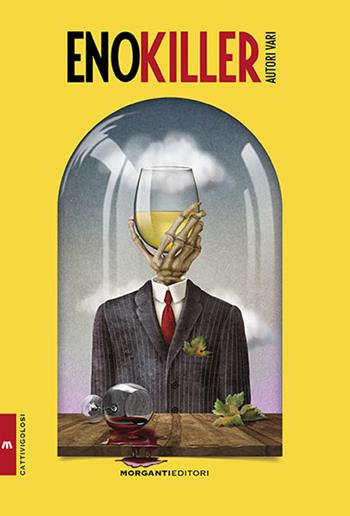 Enokiller  - Libro Morganti Editori 2023, Cattivi golosi | Libraccio.it