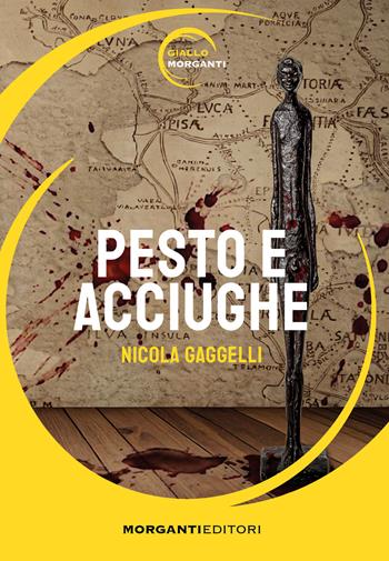 Pesto e acciughe - Nicola Gaggelli - Libro Morganti Editori 2026, Giallo Morganti | Libraccio.it