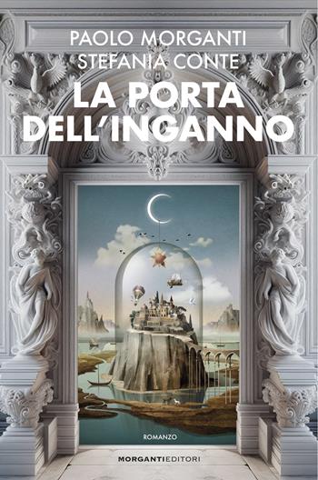 La porta dell'inganno - Paolo Morganti, Stefania Conte - Libro Morganti Editori 2025, Morgana | Libraccio.it