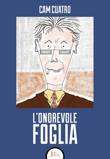 L'Onorevole Foglia - Cam Cuatro - Libro Segni e Parole 2023 | Libraccio.it