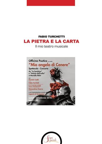 La pietra e la carta. Il mio teatro musicale - Fabio Turchetti - Libro Segni e Parole 2025 | Libraccio.it