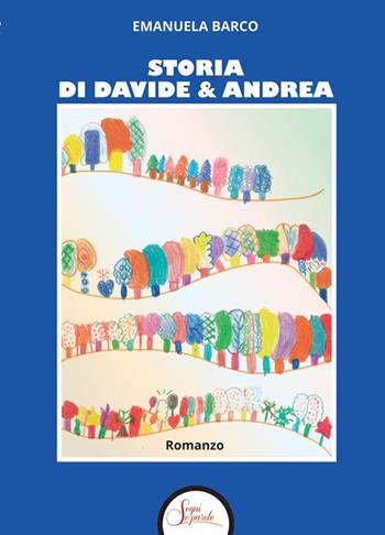 Storia di Davide e Andrea - Emanuela Barco - Libro Segni e Parole 2026 | Libraccio.it