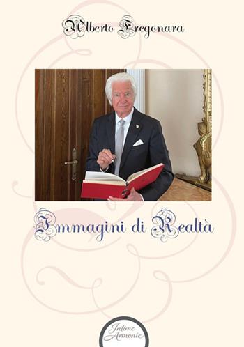 Immagini di realtà - Alberto Fregonara - Libro Segni e Parole 2026, Intime armonie | Libraccio.it