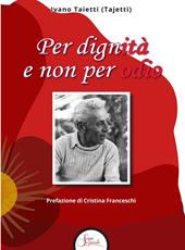 Per dignità e non per odio