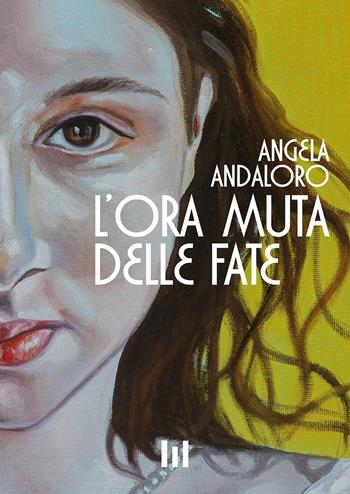 L'ora muta delle fate - Angela Andaloro - Libro Alessandro Mancuso 2025 | Libraccio.it
