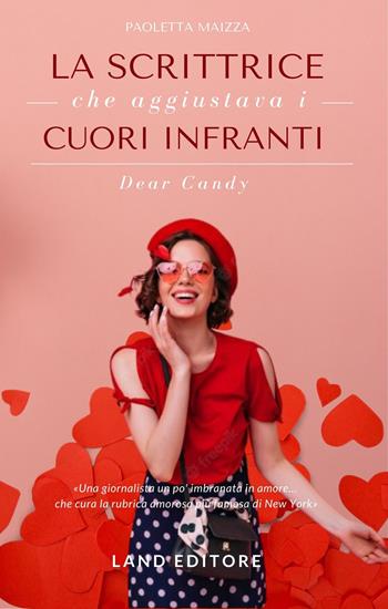 La scrittrice che aggiustava i cuori infranti - Paoletta Maizza - Libro Land Publishing 2022 | Libraccio.it