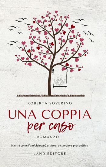 Una coppia per caso - Roberta Soverino - Libro Land 2022 | Libraccio.it