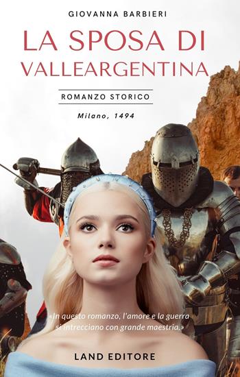 La sposa di Valleargentina - Giovanna Barbieri - Libro Land Publishing 2022 | Libraccio.it