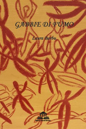 Gabbie di fumo - Laura Barbu - Libro Officine Culturali Romane 2023, Ermes | Libraccio.it