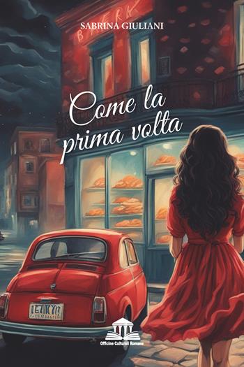Come la prima volta - Sabrina Giuliani - Libro Officine Culturali Romane 2023, Ermes | Libraccio.it