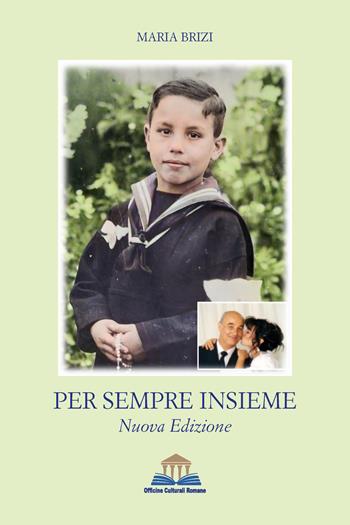 Per sempre insieme - Maria Brizi - Libro Officine Culturali Romane 2023, Ermes | Libraccio.it