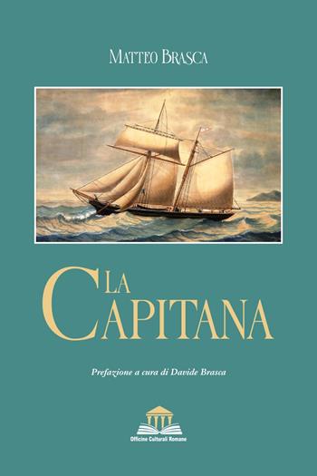 La capitana - Matteo Brasca - Libro Officine Culturali Romane 2023, Ermes | Libraccio.it