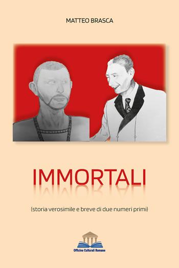 Immortali - Matteo Brasca - Libro Officine Culturali Romane 2025, Ermes | Libraccio.it