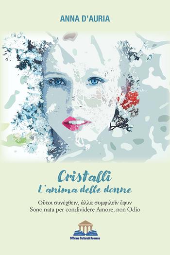 Cristalli. L'anima delle donne - Anna D'Auria - Libro Officine Culturali Romane 2024, Ermes | Libraccio.it