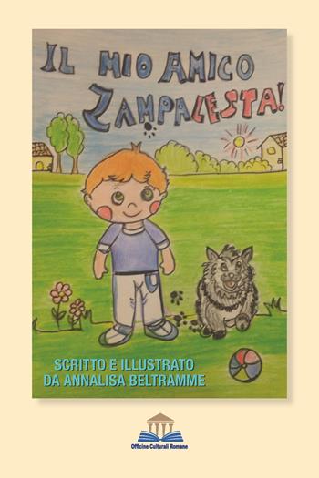 Il mio amico Zampalesta! Ediz. illustrata - Annalisa Beltramme - Libro Officine Culturali Romane 2025, Ermes | Libraccio.it