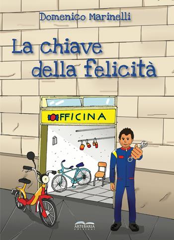 La chiave della felicità - Domenico Marinelli - Libro Artebaria 2023 | Libraccio.it