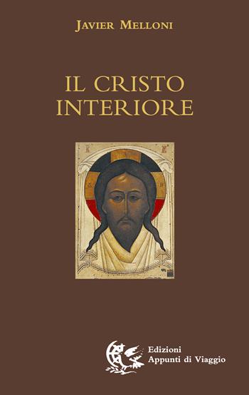 Il Cristo interiore - Javier Melloni - Libro Appunti di Viaggio 2023 | Libraccio.it