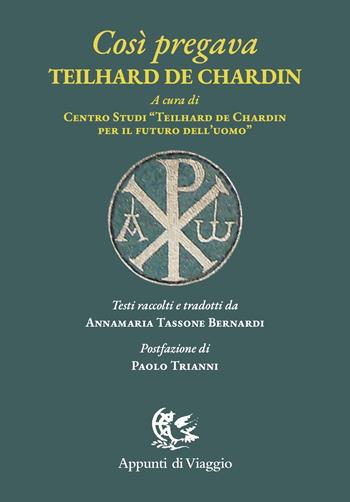 Così pregava Teilhard de Chardin  - Libro Appunti di Viaggio 2024 | Libraccio.it
