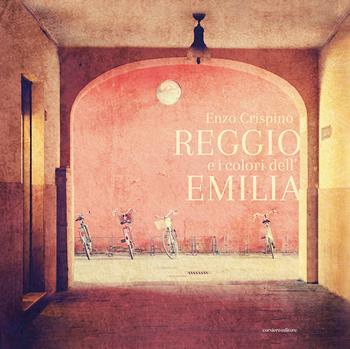 Reggio e i colori dell'Emilia. Ediz. italiana e inglese - Enzo Crispino - Libro Corsiero Editore 2023, La galleria | Libraccio.it